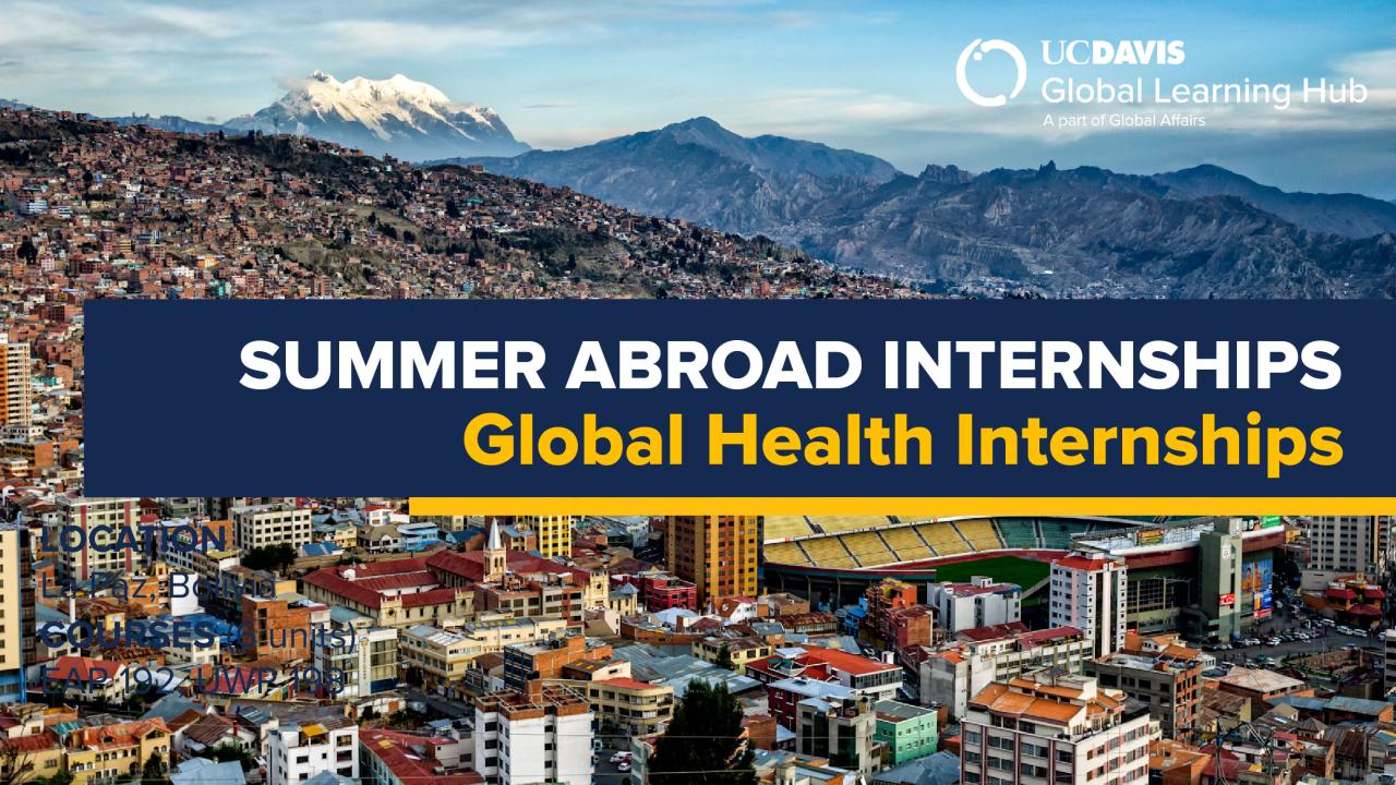 UC Davis Global Learning Hub graphic advertising "Global Health Internships" as part of their Summer Abroad Internships program. The image features an aerial view of La Paz, Bolivia, with densely packed buildings and the Andes mountains in the background.