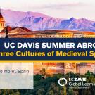 Graphic with text "UC Davis Summer Abroad Three Cultures of Medieval Spain"