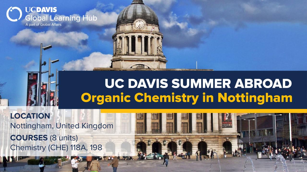 Promotional graphic for UC Davis Summer Abroad program, featuring a photo of Nottingham’s city center with the historic Council House and a clear blue sky. Bold text reads, 'UC Davis Summer Abroad: Organic Chemistry in Nottingham,' with details below: Location—Nottingham, United Kingdom; Courses (8 units)—Chemistry (CHE) 118A, 198.