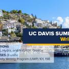 A promotional banner for UC Davis Global Learning Hub's Summer Abroad program titled 'Writers in Greece.' The background features a coastal view of white and pastel-colored buildings on a hillside in a picturesque Greek town, with boats docked in the clear blue water. The program details include the locations: Athens, Hydra, and Nafplion, Greece, and courses worth 8 units: University Writing Program (UWP) 101, 198. The UC Davis logo and Global Learning Hub branding are at the bottom right.